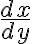 \frac {dx}{dy}